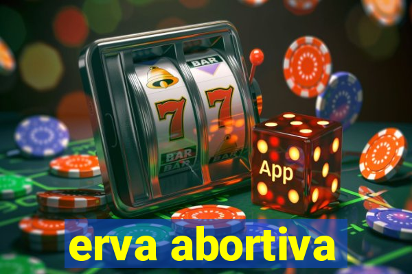 erva abortiva